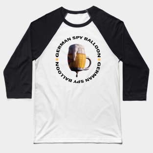 GERMAN SPY BALLOON -CHINESS SPY BALLOON- Baseball T-Shirt